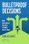 Bulletproof Decisions : How Executives Can Get It Right, Every Time - 9781032028262