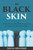 In Black Skin : A Poetic Journey From Black Enslavement In America To Black Lives Matter