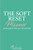 The Soft Reset Planner : 96-Day Guide To Reset Your Mind And Body
