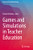 Games And Simulations In Teacher Education
