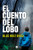 El Cuento Del Lobo / The Tale Of The Wolf (Spanish Edition)