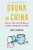 Drunk In China: Baijiu And The World'S Oldest Drinking Culture