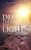 Deep Darkness Into Light: From The Words Of A Bipolar Believer