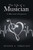 The Life Of A Musician: A MusicianS Perspective - 9781665714334