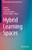Hybrid Learning Spaces (Understanding Teaching-Learning Practice)