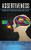 Assertiveness: Standing Up For Yourself And Learning How To Say No (Assertiveness & Self-Esteem And Effective Modern Communication Skills)