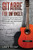 Gitarre Für Anfänger: Wie Du In 10 Tagen Souverän Gitarre Spielen Kannst, Auch Wenn Du Noch Nie In Deinem Leben Einen Einzigen Akkord Gespielt Hast (German Edition)