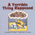 A Terrible Thing Happened: A Story for Children Who Have Witnessed Violence or Trauma