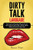 Dirty Talk Language: How To Learn With Examples Of Phrases Of Lust To Have A Great Sex With Your Man Or Woman, Make It Wilder And Drive Your Partner Crazy (Sex Life Tips)