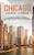 Chicago Lieben Lernen: Der Perfekte Reiseführer Für Einen Unvergesslichen Aufenthalt In Chicago Inkl. Insider-Tipps, Tipps Zum Geldsparen Und Packliste (German Edition)
