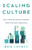 Scaling Culture: How To Build And Sustain A Resilient, High-Performing Organization - 9781544528564