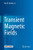 Transient Magnetic Fields