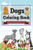 Dogs Coloring Book