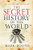 The Secret History of the World