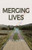 Merging Lives