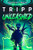 Tripp Unleashed