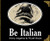 Be Italian