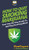 How to Quit Smoking Marijuana: Your Step By Step Guide To Quitting Smoking Weed
