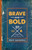 Brave And Bold: 31 Devotions To Strengthen Men Brave And Bold: 31 Devotions To Strengthen Men