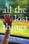 All the Lost Things: A Novel