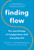 Finding Flow: The Psychology of Engagement with Everyday Life (Masterminds Series)