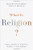 What Is Religion?: Debating The Academic Study Of Religion
