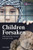 Children Forsaken: Child Abuse From Ancient To Modern Times