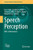 Speech Perception (Springer Handbook Of Auditory Research, 74)