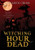 Witching Hour Dead: A Westwick Witches Paranormal Cozy Mystery (Westwick Witches Paranormal Cozy Mysteries)