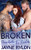Broken: An MMF Why Choose Romance