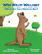 Wee Willy Wallaby: What Do You Want to Be? - Hardcover
