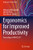 Ergonomics for Improved Productivity: Proceedings of HWWE 2017 (Design Science and Innovation)
