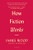 How Fiction Works (Tenth Anniversary Edition): Updated and Expanded