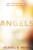 Angels: What the Bible Really Says About God�s Heavenly Host