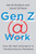 Gen Z @ Work: How the Next Generation Is Transforming the Workplace