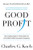 Good Profit: How Creating Value for Others Built One of the World's Most Successful Companies Good Profit: How Creating Value for Others Built One of the World's Most Successful Companies