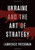 Ukraine and the Art of Strategy
