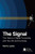 The Signal: The History of Signal Processing and How We Communicate - Paperback