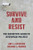 Survive and Resist: The Definitive Guide to Dystopian Politics - Paperback