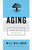 Aging (Pastoring for Life: Theological Wisdom for Ministering Well)