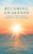 Becoming Awakened: An Insightful Guide to Spiritual Enlightenment and Self-Awareness - Hardcover