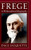 Frege: A Philosophical Biography