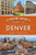 A History Lover's Guide to Denver (History & Guide)