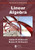 Linear Algebra (Textbooks in Mathematics)