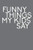 Funny Things My Kids Say: Best Gift Idea For Mom Or Dad To Remember All The Quotes Of Your Kids. 6X9 Inches, 100 Pages.