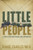 Little People: A Fantasy Story About Fathers, Sons, And Monsters