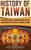 History of Taiwan: A Captivating Guide to Taiwanese History and the Relationship with the People's Republic of China