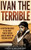 Ivan the Terrible: A Captivating Guide to the First Tsar of Russia and His Impact on Russian History