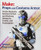 Make: Props and Costume Armor: Create Realistic Science Fiction & Fantasy Weapons, Armor, and Accessories