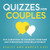 Quizzes for Couples: Fun Questions to Complete Together and Strengthen Your Relationship